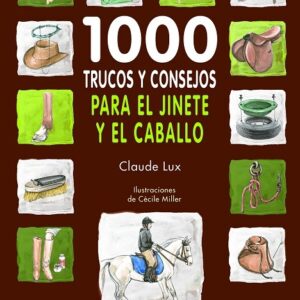 1000 Trucos y Consejos para el Jinete y el Caballo